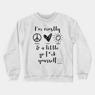 Mostly Peace Love & Light - Black Writing Crewneck Sweatshirt